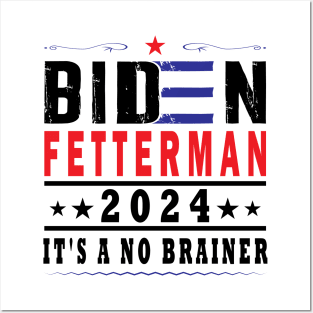 Biden Fetterman 2024 It's A No Brainer Posters and Art